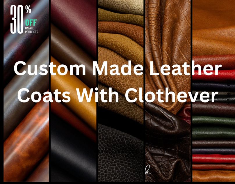 Custom Made Leather Coats With Clothever